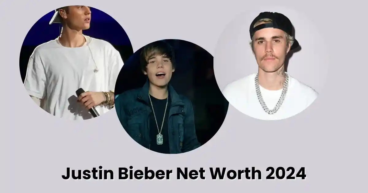 Justin Bieber Net Worth 2024