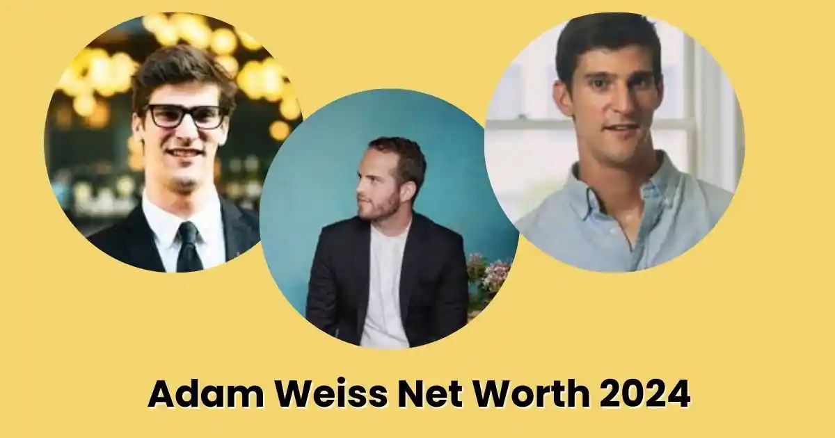 Adam Weiss Net Worth 2024