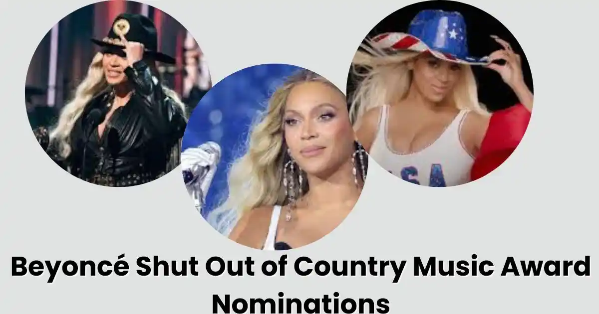 Beyoncé Shut Out of Country Music Award Nominations