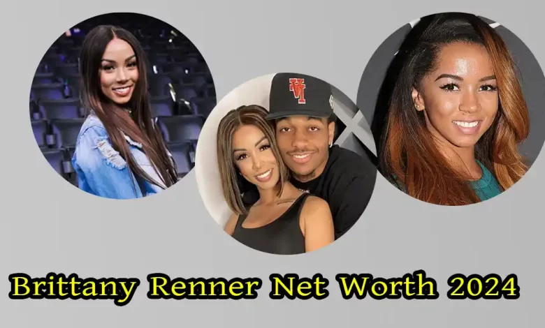 Brittany Renner Net Worth 2024