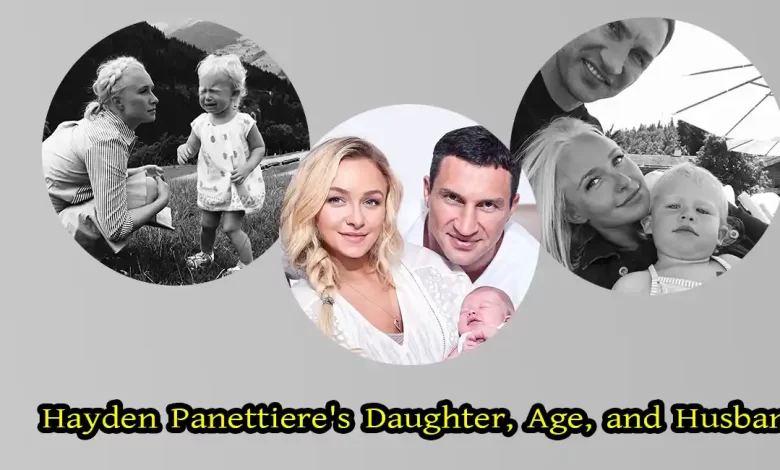 Hayden Panettiere's Daughter, Age, and Husband