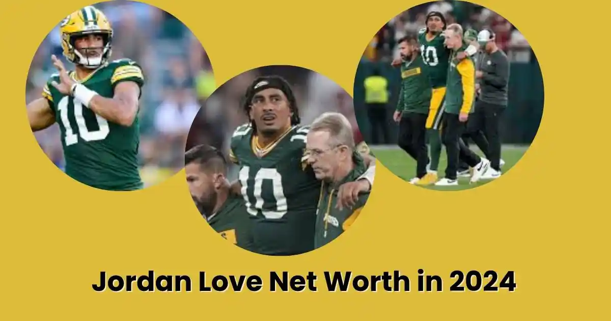 Jordan Love Net Worth in 2024