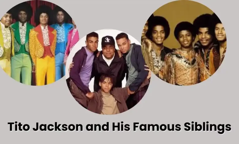 Tito Jackson and His Famous Siblings